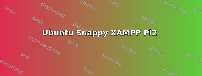 Ubuntu Snappy XAMPP Pi2