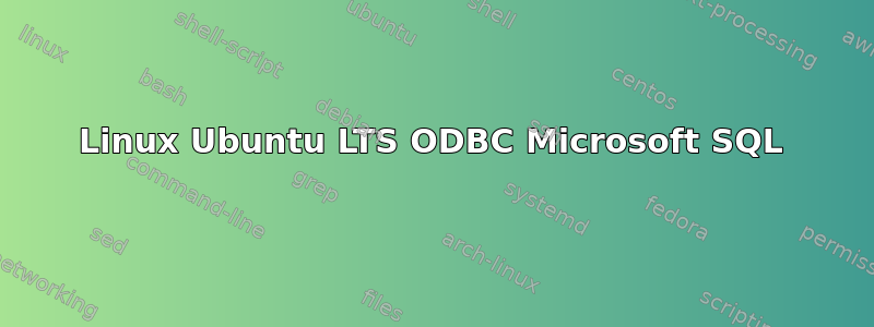 Linux Ubuntu LTS ODBC Microsoft SQL