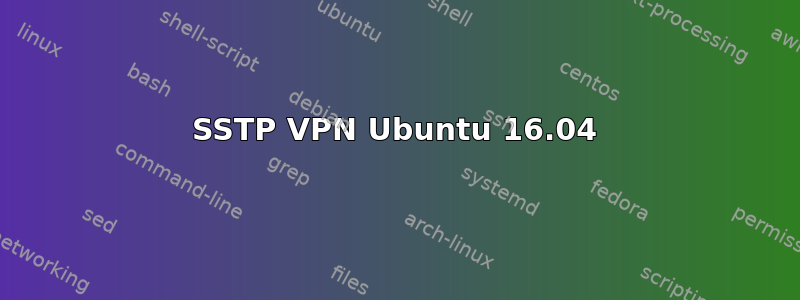 SSTP VPN Ubuntu 16.04