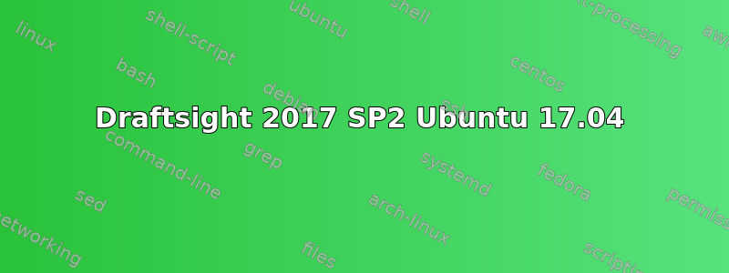 Draftsight 2017 SP2 Ubuntu 17.04