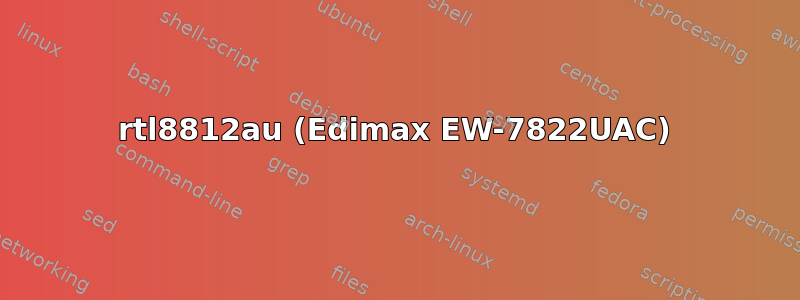 rtl8812au (Edimax EW-7822UAC)