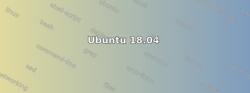 Ubuntu 18.04