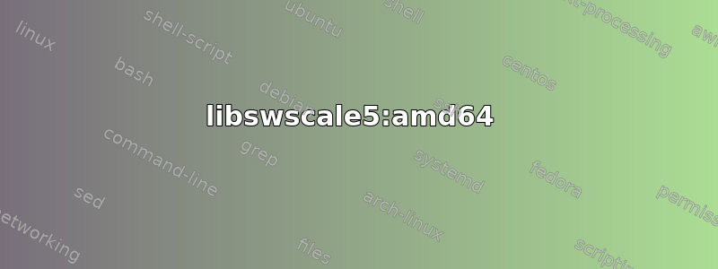 libswscale5:amd64 