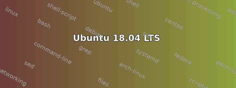 Ubuntu 18.04 LTS