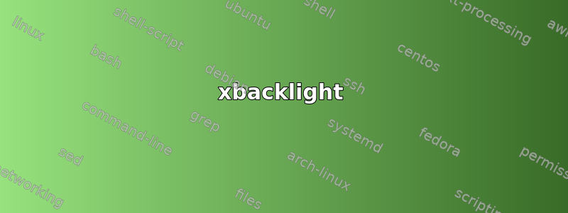 xbacklight