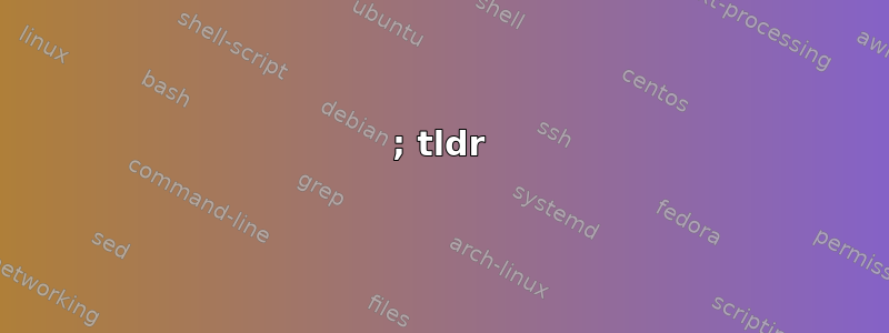 ; tldr