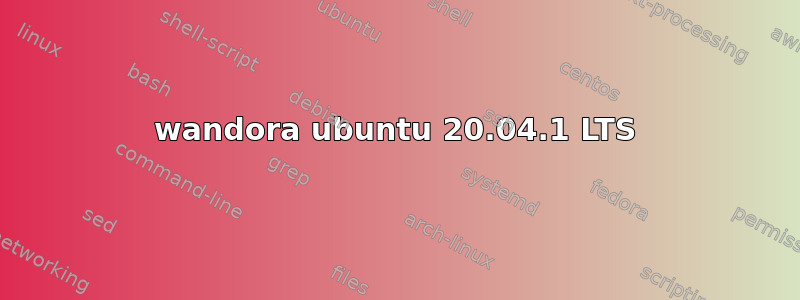 wandora ubuntu 20.04.1 LTS