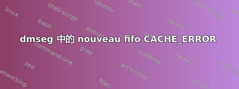 dmseg 中的 nouveau fifo CACHE_ERROR