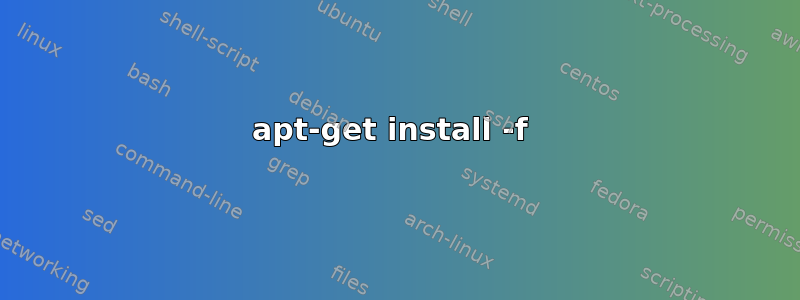 apt-get install -f 