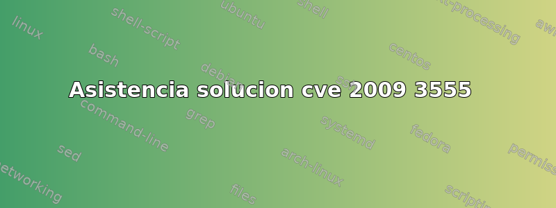 Asistencia solucion cve 2009 3555 