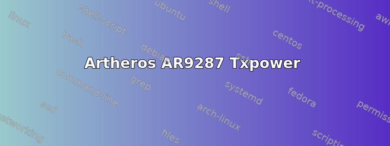 Artheros AR9287 Txpower