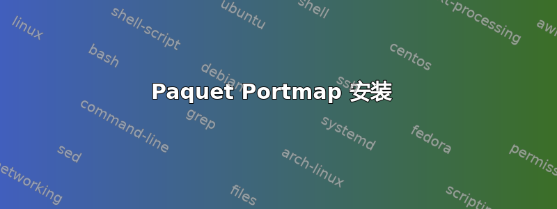 Paquet Portmap 安装 